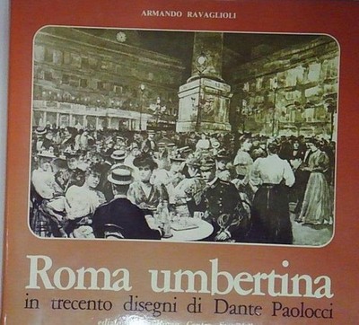 ROM UMBERTINA IM DREIHUNDERT ZEICHNUNGEN VON DANTE PAOLOCCI
