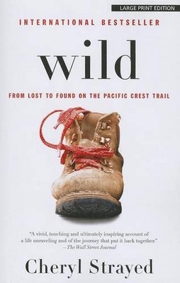 Wild: From Lost to Found on the Pacific Crest Trail by Cheryl Strayed (English) 