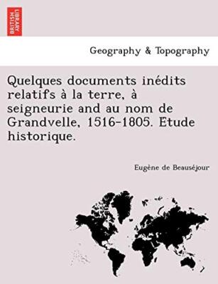 Quelques documents ine dits relatifs a` la terre, a` seigneurie and au nom de-,