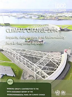 Climate Change 2014   Impacts, Adaptation and Vulnerability: Part B: Regional As