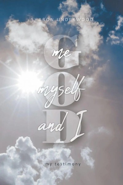 God, Me, Myself, And I My Testimony Sharon Underwood Taschenbuch Englisch 2018-image