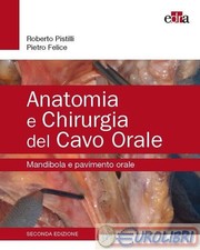 9788821458576 Pietro Felice Anatomia e chirurgia del cavo orale. Mandibola e pav