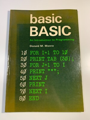 Basic Basic: An Introduction to Programming by Donald M. Monro