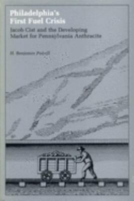Philadelphia's First Fuel Crisis: Jacob Cist and the Developing Market for Penns