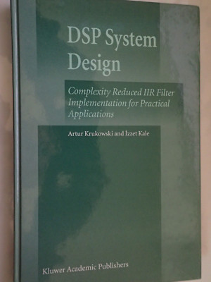 DSP System Design: Complexity Reduced IIR Filter Implementation etc - Krukowski