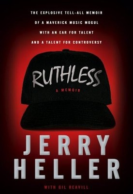 RUTHLESS: A MEMOIR By Jerry Heller & Gil Reavill - Hardcover **BRAND NEW**