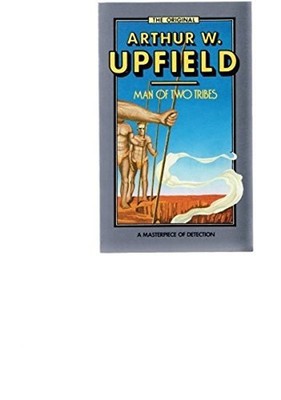 Man of Two Tribes Paperback Arthur W. Upfield
