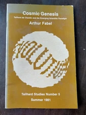 Cosmic Genesis – Teilhard de Chardin  Emerging Scientific Paradigm Arthur Fabel