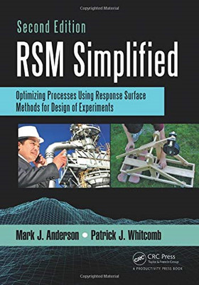 RSM Simplified: Optimizing Processes Using Response... - Anderson, Mark J.