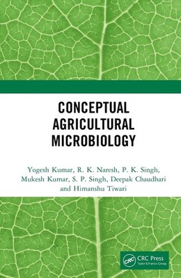Conceptual Agricultural Microbiology by Yogesh Kumar Hardcover Book