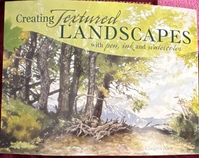 Creating Textured Landscapes by Claudia Nice - Pen, Ink & Watercolor Techniques