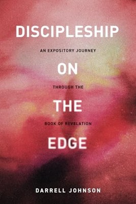 Discipleship On The Edge: An Exposi..., Johnson, Dr. Da