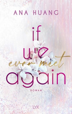 If We Ever Meet Again | Ana Huang | Deutsch | Taschenbuch | If Love Reihe | 2024