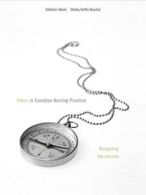 Ethics in Canadian Nursing Practice: Navigating the Journey - Paperback - GOOD
