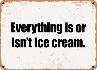 #ad #ad METAL SIGN Everything is or isn#x27;t ice cream. $22.46