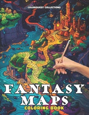Fantasy Karten Malbuch: Navigieren und Ausmalen Ihrer Abenteuer Fantasy Gaming an