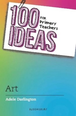 Adele Darlington 100 Ideas for Primary Teachers: Art (Taschenbuch)