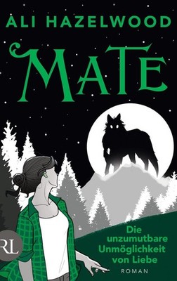Mate - Die unzumutbare Unmöglichkeit von Liebe | Ali Hazelwood | deutsch | Mate