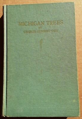 Michigan Trees By Charles Herbert Otis HC handbook University of Michigan Press 