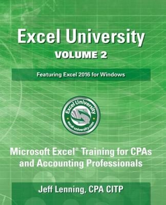 Excel University Volume 2 - Featuring Excel 2016 for Windows: Microsoft Excel