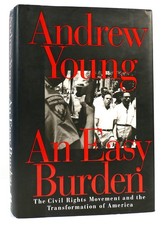 Andrew Young AN EASY BURDEN Civil Rights Movement and the Transformation of Amer