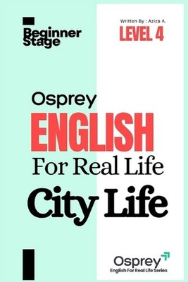 Osprey English For Real Life City Life (Level 4) by Aziza A. Paperback Book