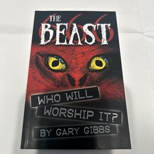 The Beast 666 Who Will Worship It? By Gary Gibbs (32 page booklet)