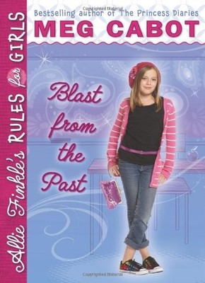 BLAST FROM THE PAST (ALLIE FINKLE'S RULES FOR GIRLS, BOOK By Meg Cabot BRAND NEW