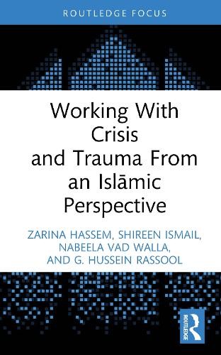 Working With Crisis and Trauma From an Isl?mic Perspective by... - 9781032509198