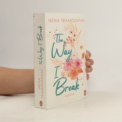 The Way I Break: Roman  |  Nena Tramountani