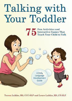 Talking with Your Toddler: 75 Fun Activities and Interactive Games That Teach...