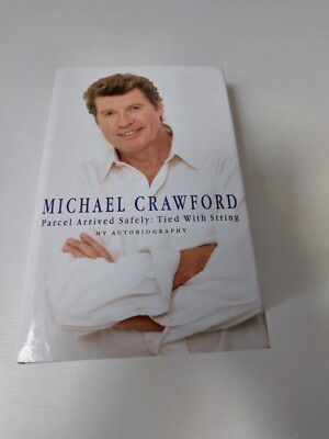 Parcel Arrived Safely Tied With String By Michael Crawford HC Autobiography