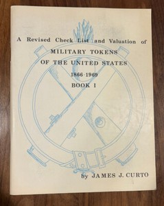 Revised Check List & Valuation Military Tokens of US Book 1 James Curto Catalog 