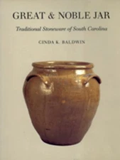 Great and Noble Jar : Traditional Stoneware of South Carolina Cin