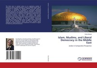 Islam, Muslims, And Liberal Democracy In The Middle East Fares Braizat