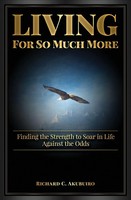Living For So Much More | Finding The Strenght To Soar In Life Against The Odds