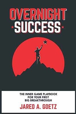 Overnight Success: The Inner Game - Paperback, by Goetz Jared A. - Acceptable
