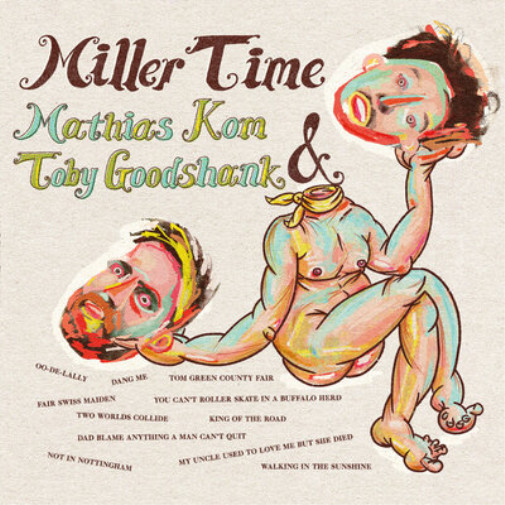 Альбом Mathias Kom & Toby Goodshank Miller Time (CD)