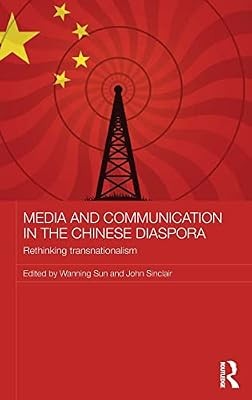 Media and Communication in the Chinese Diaspora: Rethinking Transnationalism (Me