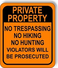PRIVATE PROPERTY NO TRESPASSING NO HIKING NO HUNTING Aluminum composite sign