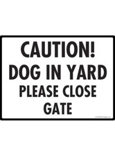 Caution Dog in Yard - Please Close Gate Exterior Aluminum Dog Sign - 12" x 9"