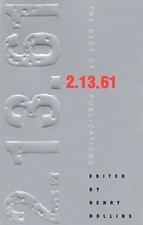 Best of 2.13.61- Henry Rollins*Nick Cave*M. Gira*Henry Miller*Nick Zedd*Iggy Pop