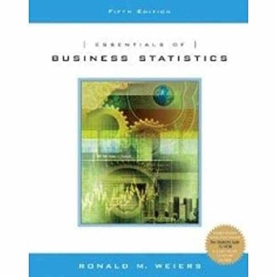 Essentials of Business Statistics - Hardcover, by Weiers Ronald M. - Very Good