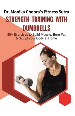 Monika Chopra Strength Training with Dumbbells (Taschenbuch) (US IMPORT)