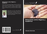 Relaciones Entre Nigeria Y SudáFrica Olawale Akinrinde Taschenbuch Spanisch 2024