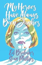 Image of My Heroes Have Always Been Junkies - Paperback / softback NEW Brubaker, Ed 10/12