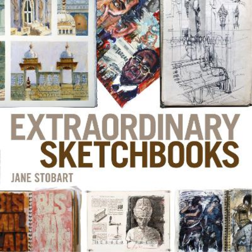 Jane Stobart Extraordinary Sketchbooks (Tascabile)
