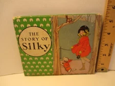 children's picture book STORY OF SILKY by VAN DRESSER illus by BIERS/HARMAN 1938