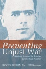 Preventing Unjust War: A Catholic Argume- Bergman, 9781532686658, paperback, new