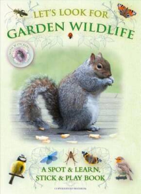 Let's Look for Garden Wildlife: A Spot & Learn, Stick & Play Book - GOOD